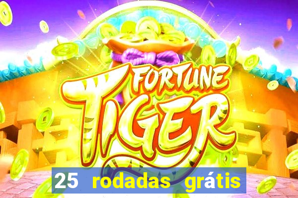 25 rodadas grátis no cadastro